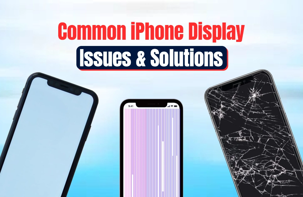 Common iPhone Display Issues & Solutions