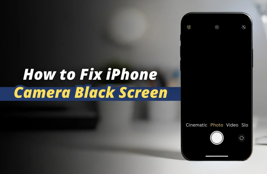 How to Fix iPhone Camera Black Screen