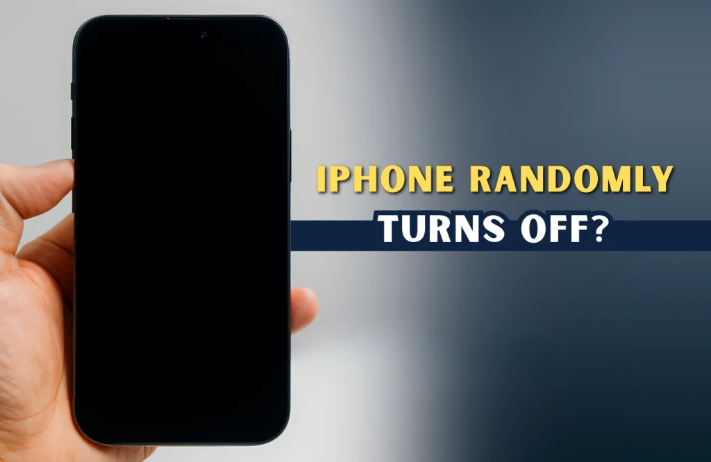 iPhone Randomly Turns Off? Here’s What You Need to Know